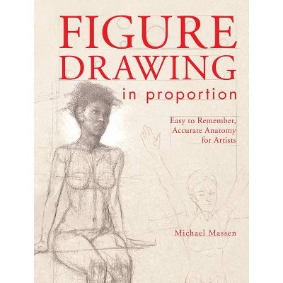 Figure Drawing in Proportion - by  Michael Massen (Paperback)