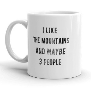 Crazy Dog T-Shirts I Like The Mountains And Maybe 3 People Mug Funny Camping Coffee Cup - 11oz - 1 of 4