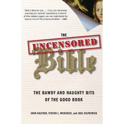 The Uncensored Bible - by  John Kaltner & Steven McKenzie & Joel Kilpatrick (Paperback)