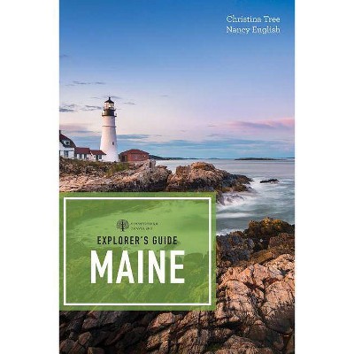 Explorer's Guide Maine - (Explorer's Complete) 19th Edition by  Nancy English & Christina Tree (Paperback)