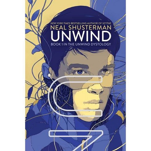 Unwind - (Unwind Dystology) by Neal Shusterman (Paperback)
