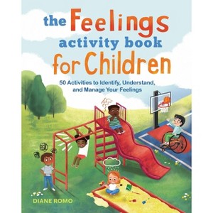 The Feelings Activity Book for Children - by  Diane Romo (Paperback) - 1 of 1
