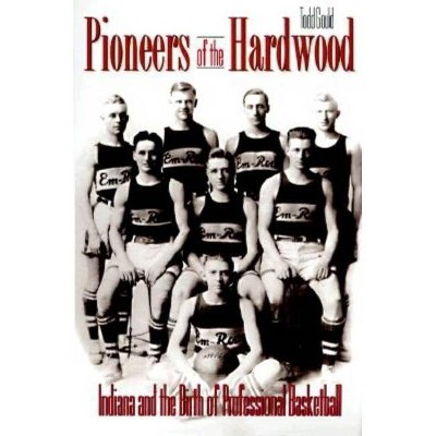 Pioneers of the Hardwood - by  Todd Gould (Paperback)