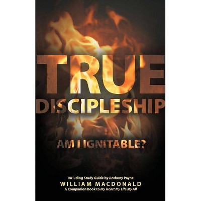 True Discipleship (with Study Guide) - 2nd Edition by  William MacDonald (Paperback)