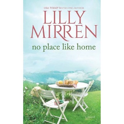 No Place Like Home - by  Lilly Mirren (Paperback)