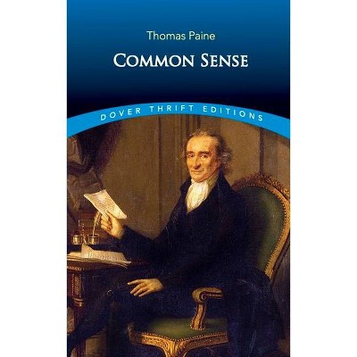 Common Sense - (Dover Thrift Editions) by  Thomas Paine (Paperback)