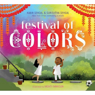 Festival of Colors - by  Surishtha Sehgal & Kabir Sehgal (Hardcover)