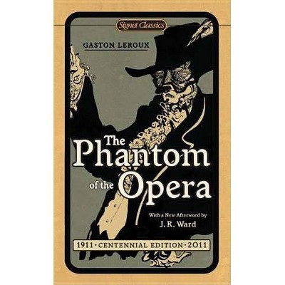 The Phantom of the Opera - (Signet Classics) by  Gaston LeRoux (Paperback)