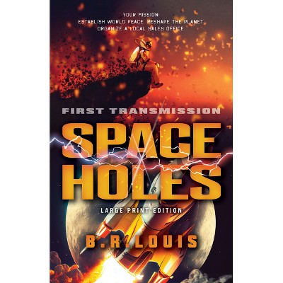 Space Holes - Large Print by  B R Louis (Paperback)