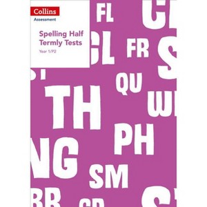 Year 1/P2 Spelling Half Termly Tests - (Collins Assessment) by  Clare Dowdall (Paperback) - 1 of 1