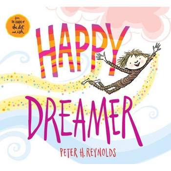 Happy Dreamer (School And Library) - by Peter H. Reynolds