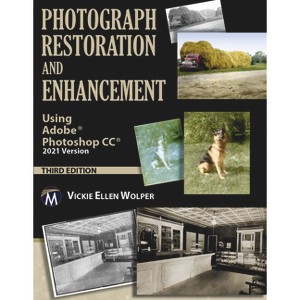 Photograph Restoration and Enhancement - 3rd Edition by  Vickie Ellen Wolper (Hardcover) - 1 of 1