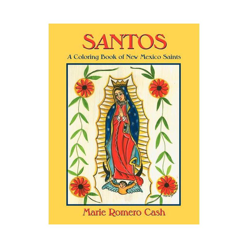 Santos, a Coloring Book of New Mexico Saints - by  Marie Romero Cash (Paperback), 1 of 2