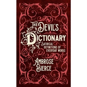 The Devil's Dictionary - by Ambrose Bierce - 1 of 1
