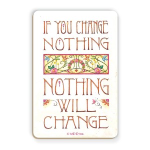 Mary Engelbreit Change Nothing Wooden Magnet - 1 of 1