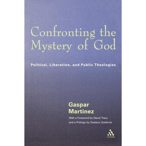 Confronting the Mystery of God - by  Gaspar Martinez (Paperback) - 1 of 1
