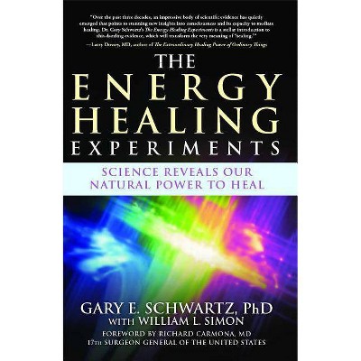 The Energy Healing Experiments - by  Gary E Schwartz (Paperback)