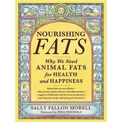 Nourishing Fats - by  Sally Fallon Morell (Paperback)