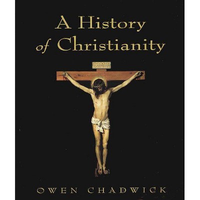 A History of Christianity - by  Owen Chadwick (Paperback)