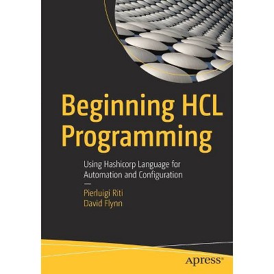 Beginning Hcl Programming - by  Pierluigi Riti & David Flynn (Paperback)