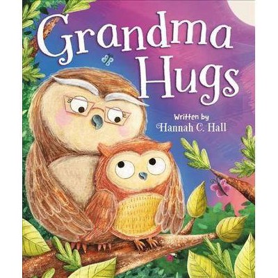 Grandma Hugs - by  Hannah C Hall (Board Book)