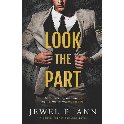 Look the Part - by  Jewel E Ann (Paperback)