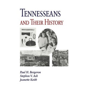Tennesseans and Their History - by  Paul H Bergeron (Paperback) - 1 of 1