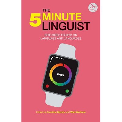 The 5-Minute Linguist - 3rd Edition by  Caroline Myrick & Walt Wolfram (Paperback)