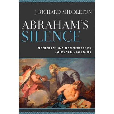 Abraham's Silence - by  J Richard Middleton (Hardcover)