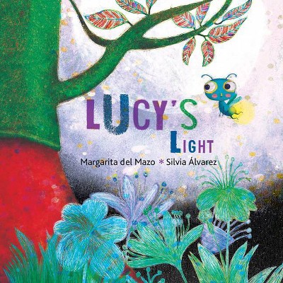 Lucy's Light - by  Margarita del Mazo (Hardcover)