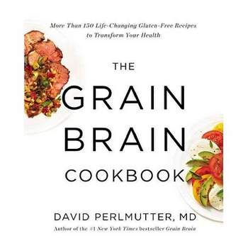 The Grain Brain Cookbook (Hardcover) by David Perlmutter, M.D.