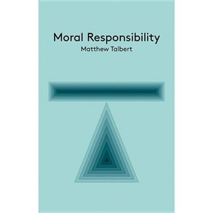 Moral Responsibility - (Key Concepts in Philosophy) by  Matthew Talbert (Paperback) - 1 of 1