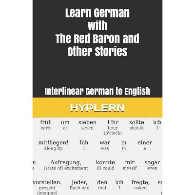 Learn German with The Red Baron and Other Stories - (Learn German with Interlinear Stories for Beginners and Adva) by  Franz Kafka & Red Baron