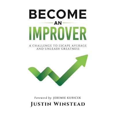 Become an Improver - by Justin Winstead