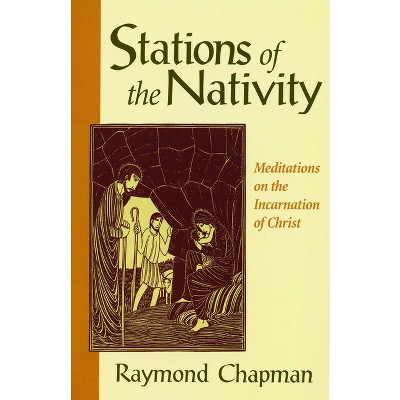 Stations of the Nativity - by  Raymond Chapman (Paperback)