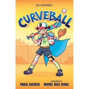 Curveball (Spanish Edition) - by  Pablo Cartaya (Paperback) - 1 of 1
