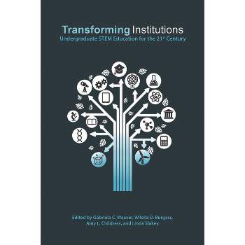 Transforming Institutions - by  Gabriela C Weaver & Wilella D Burgess & Amy L Childress (Paperback)