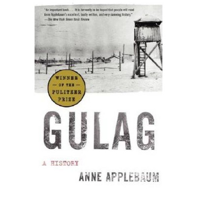 Gulag - by  Anne Applebaum (Paperback)