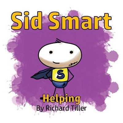 Sid Smart Helping - by  Richard Tiller (Paperback)