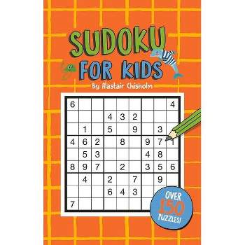 Sudoku for Kids - by  Alastair Chisolm (Paperback)