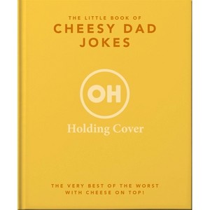 The Little Book of Cheesy Dad Jokes - by  Orange Hippo! (Hardcover) - 1 of 1