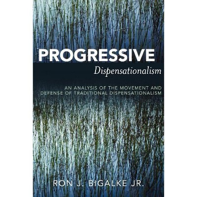 Progressive Dispensationalism - by  Ron J Bigalke (Paperback)