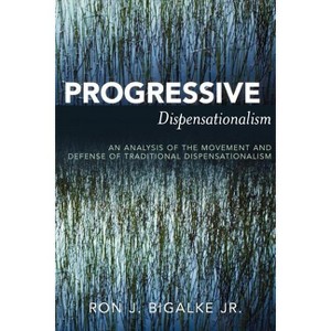 Progressive Dispensationalism - by  Ron J Bigalke (Paperback) - 1 of 1