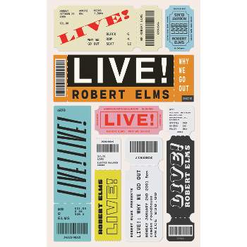 Live! - by  Robert Elms (Hardcover)