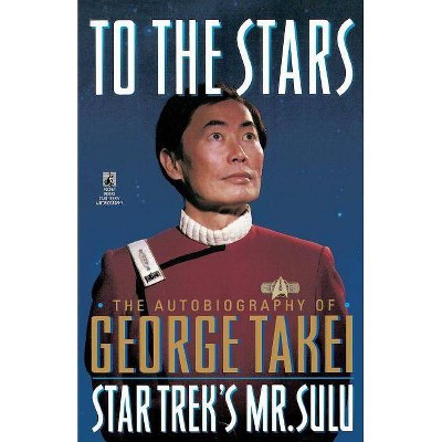 To the Stars - (Star Trek) by  George Takei (Paperback)