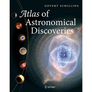 Atlas of Astronomical Discoveries - by  Govert Schilling (Hardcover) - 1 of 1