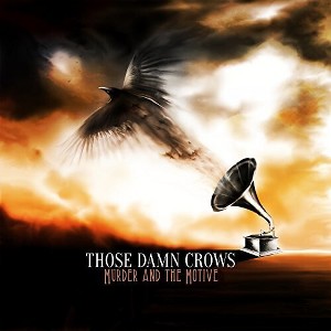 Those Damn Crows - Murder And The Motive (Vinyl) - 1 of 1