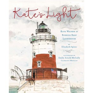 Kate's Light - by  Elizabeth Spires (Hardcover) - 1 of 1