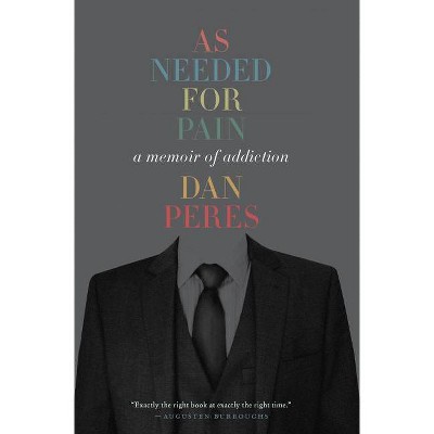 As Needed for Pain - by  Dan Peres (Hardcover)