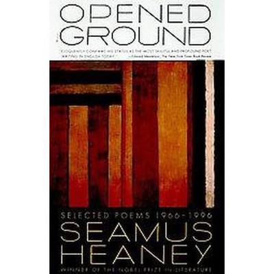 Opened Ground - by  Seamus Heaney (Paperback)